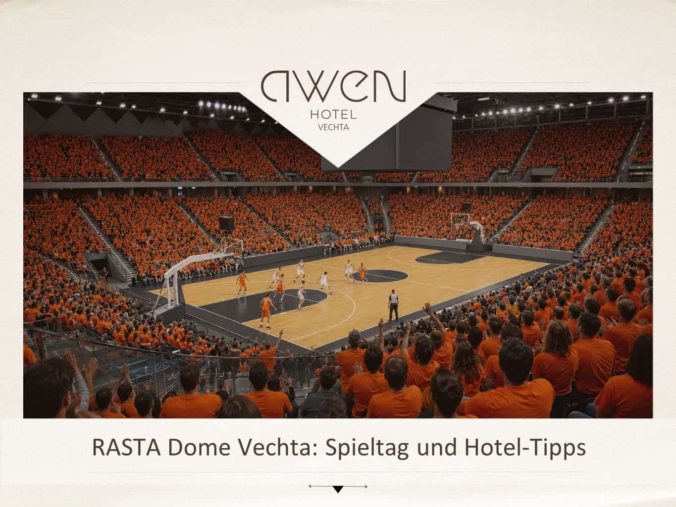 RASTA Dome Vechta: Spieltag und Hotel-Tipps