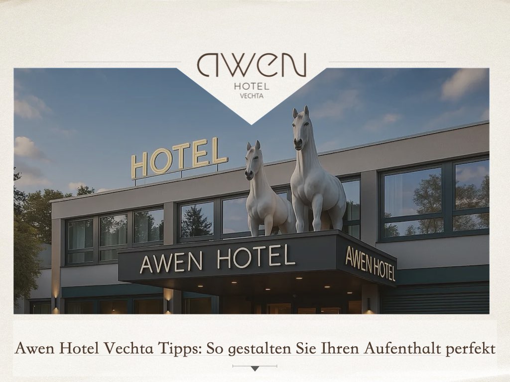 Awen Hotel Vechta Tipps: So gestalten Sie Ihren Aufenthalt perfekt